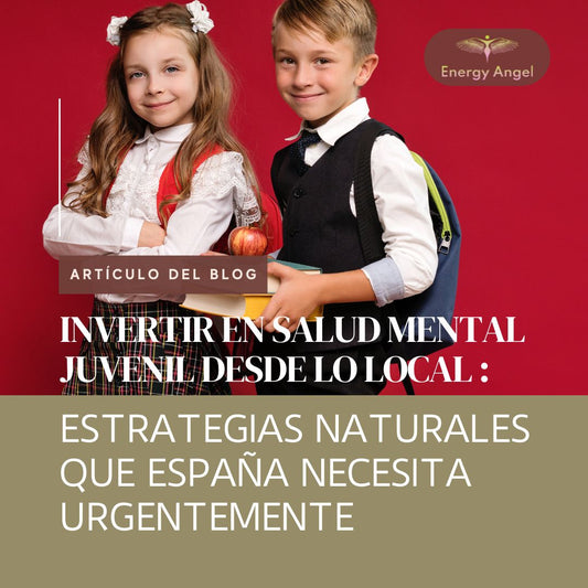 Invertir en Salud Mental Juvenil desde lo Local: Estrategias Naturales que España Necesita Urgentemente