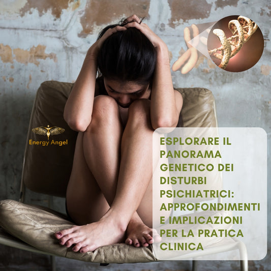 Esplorare il Panorama Genetico dei Disturbi Psichiatrici: Approfondimenti e Implicazioni per la Pratica Clinica
